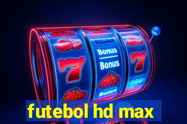 futebol hd max